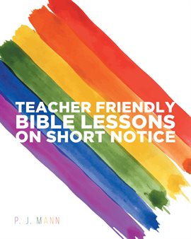 Cover image for Teacher Friendly Bible Lessons on Short Notice