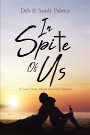 In spite of us. A Love Story about Second Chances cover image
