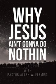 Why jesus ain't gonna do nothin! cover image