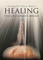 Healing. The Children's Bread cover image