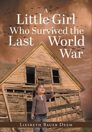 A little girl who survived the last world war cover image