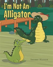 I'm not an alligator cover image