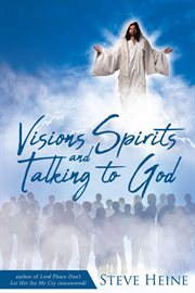 Visions spirits and talking to god cover image