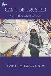 Can't be trusted. And Other Short Stories cover image