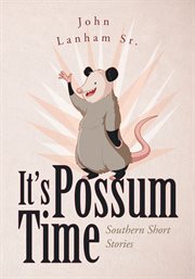 It's possum time. Southern Short Stories cover image