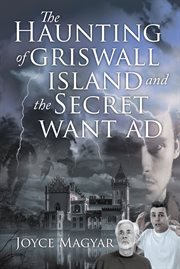 The haunting of griswall island and the secret want ad cover image
