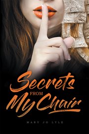 Secrets from my chair cover image
