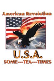American revolution usa. Some Tea Times cover image