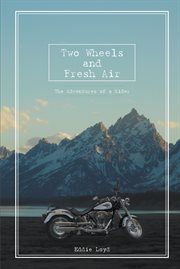 Two wheels and fresh air. The Adventures of a Rider cover image