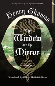 The Window and the Mirror. Book One, Oesteria and the War of Goblinkind cover image