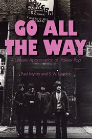 Go all the way. A Literary Appreciation for Power Pop cover image