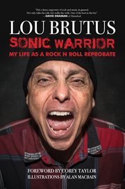 Sonic warrior : my life as a rock and roll reprobate cover image