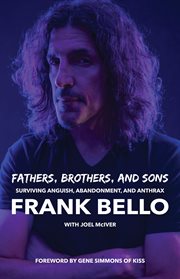 Fathers, brothers, and sons: surviving anguish, abandonment, and anthrax cover image