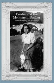 Emilia and the monument builder : remembering the sacrifice cover image
