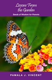 Lessons from the garden. Seeds of Wisdom for Parents cover image