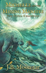 Michelle and the Missing Manatee : Ituria Chronicles cover image