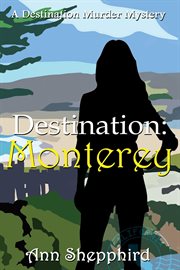 Monterey : Destination Murder Mysteries cover image