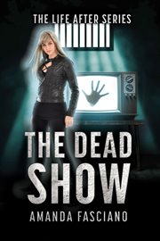 The dead show. Life after cover image