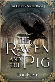 The Raven and the Pig : Celwyn cover image