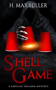 Shell Game : Cadillac Holland Mysteries cover image