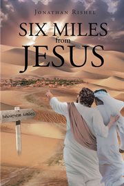 Six miles from jesus cover image