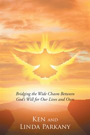 A call to inspire. Bridging the Wide Chasm Between God's Will for Our Lives and Ours cover image