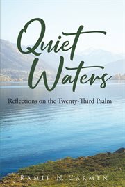Quiet waters. Reflections on the Twenty-Third Psalm cover image