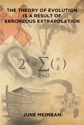 Cover image for The Theory of Evolution is a Result of Erroneous Extrapolation