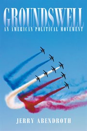Groundswell : an American political movement cover image