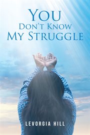 You don't know my struggle cover image