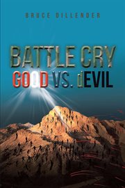 Battle cry. GOOD vs. dEVIL cover image