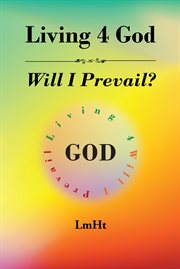 Living 4 god. Will I Prevail? cover image