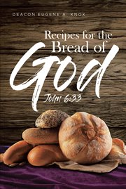 Recipes for the bread of god. John 6:33 cover image