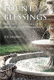 Fount of blessings. One Survivor's Story of Healing and Redemption cover image
