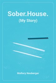 Sober.house. (my story) cover image