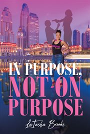 In purpose, not on purpose cover image