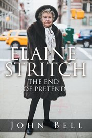 Elaine Stritch : The End Of Pretend cover image