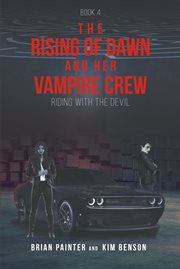 The rising of dawn and her vampire crew. Riding with the Devil cover image