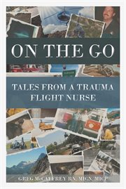 On the go. Tales from a Trauma Flight Nurse cover image