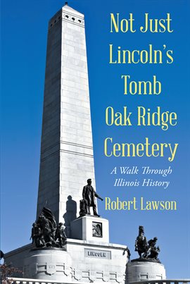 Cover image for Not Just Lincoln's Tomb Oak Ridge Cemetery