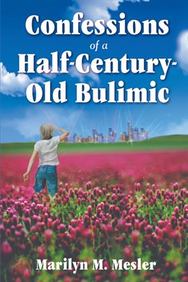 Cover image for Confessions of a Half-Century-Old Bulimic