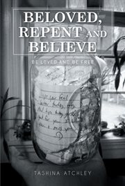 Beloved, repent and believe. Be Loved and Be Free cover image