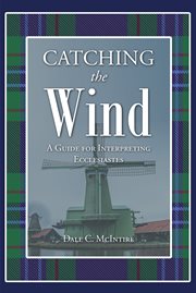 Catching the wind. A Guide for Interpreting Ecclesiastes cover image