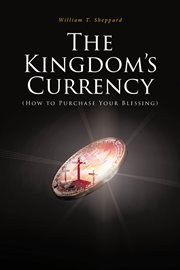 The kingdom's currency (how to purchase your blessing) cover image