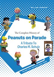 The complete history of peanuts on parade - a tribute to charles m. schulz. The Santa Rosa Years cover image