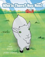 Who is there? Noc Noc! : a true story cover image