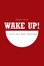 Wake up!. A Forty-Day Bible Challenge cover image
