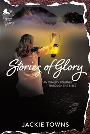 Stories of glory : an orality journey through the Bible cover image