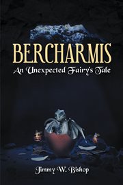Bercharmis. An Unexpected Fairy's Tale cover image