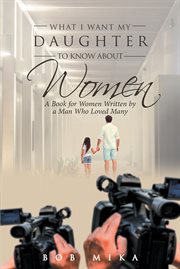 What i want my daughter to know about women cover image